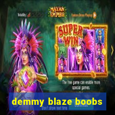 demmy blaze boobs